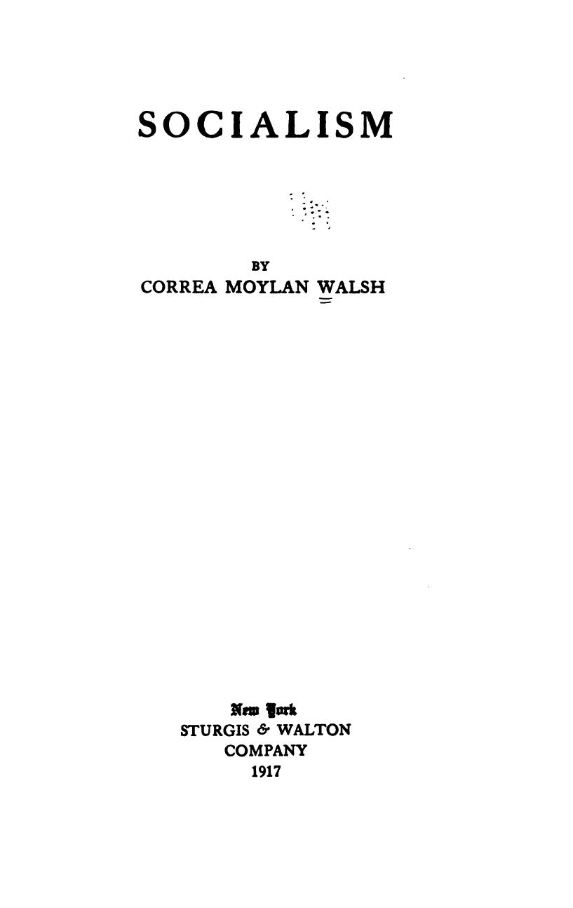 Socialism (1917) by Correa Moylan Walsh